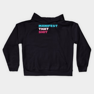 Manifest that shit Kids Hoodie